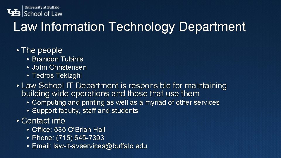 Law Information Technology Department • The people • Brandon Tubinis • John Christensen •