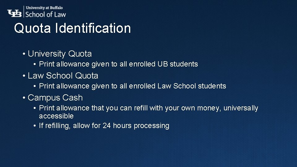 Quota Identification • University Quota • Print allowance given to all enrolled UB students