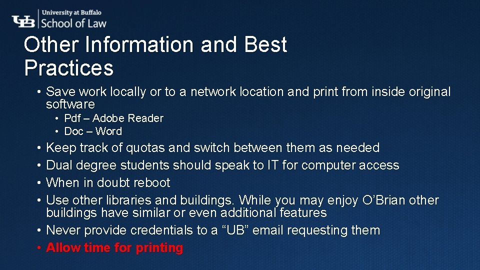 Other Information and Best Practices • Save work locally or to a network location