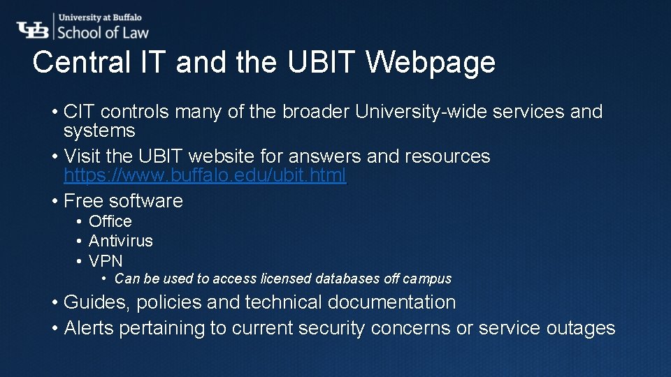 Central IT and the UBIT Webpage • CIT controls many of the broader University-wide