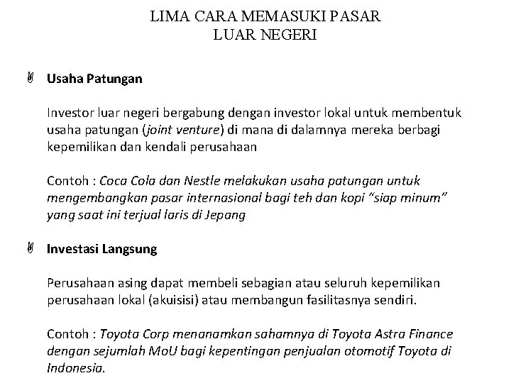 LIMA CARA MEMASUKI PASAR LUAR NEGERI A Usaha Patungan Investor luar negeri bergabung dengan
