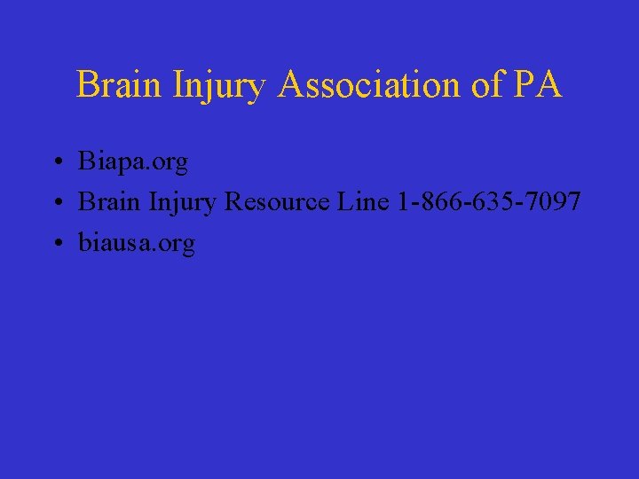 Brain Injury Association of PA • Biapa. org • Brain Injury Resource Line 1