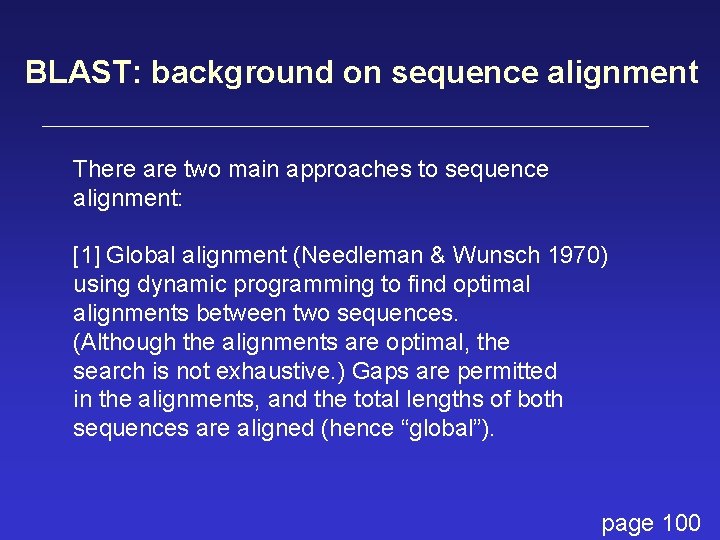 BLAST: background on sequence alignment There are two main approaches to sequence alignment: [1]