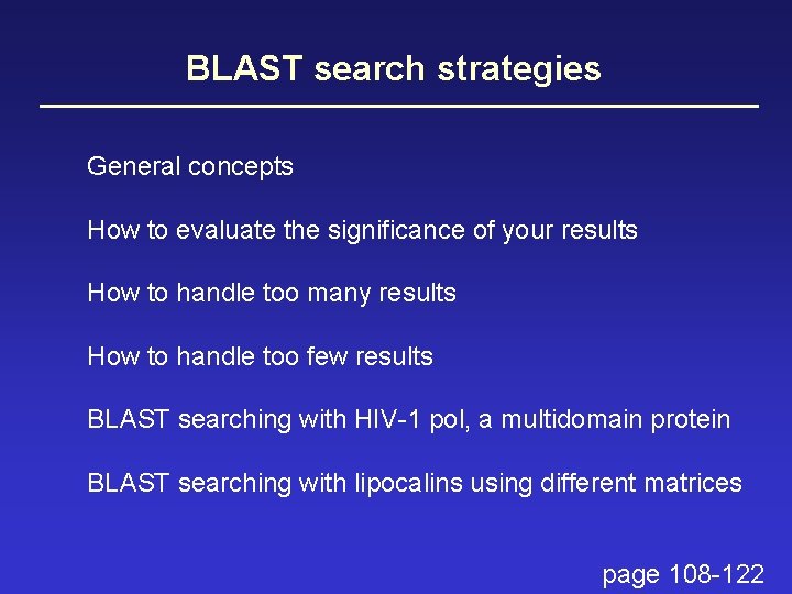 BLAST search strategies General concepts How to evaluate the significance of your results How