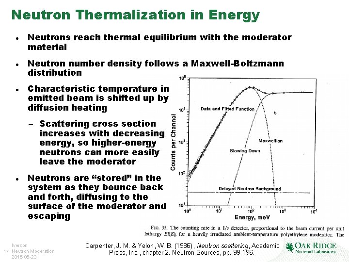 Neutron Thermalization in Energy Neutrons reach thermal equilibrium with the moderator material Neutron number