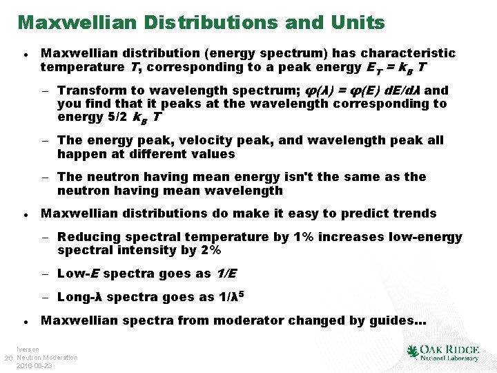 Maxwellian Distributions and Units Maxwellian distribution (energy spectrum) has characteristic temperature T, corresponding to