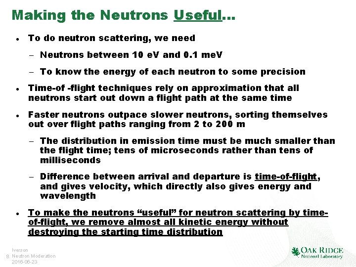 Making the Neutrons Useful. . . To do neutron scattering, we need – Neutrons