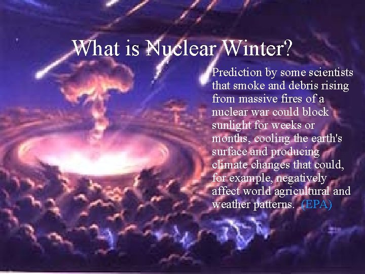 What is Nuclear Winter? Prediction by some scientists that smoke and debris rising from