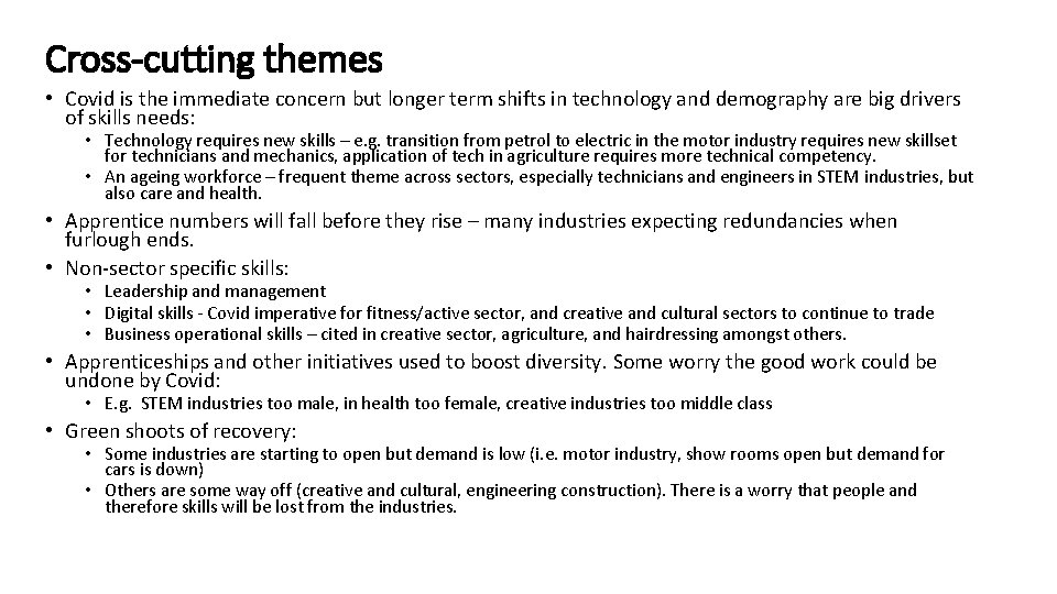 Cross-cutting themes • Covid is the immediate concern but longer term shifts in technology
