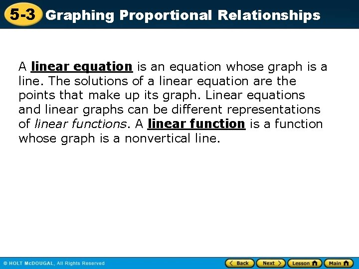 5 -3 Graphing Proportional Relationships A linear equation is an equation whose graph is