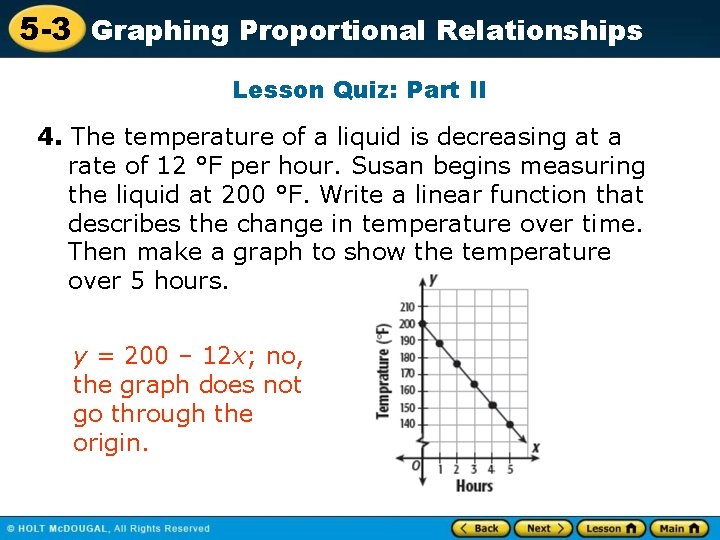 5 -3 Graphing Proportional Relationships Lesson Quiz: Part II 4. The temperature of a