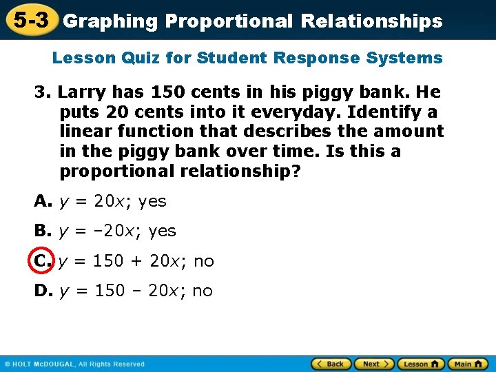 5 -3 Graphing Proportional Relationships Lesson Quiz for Student Response Systems 3. Larry has