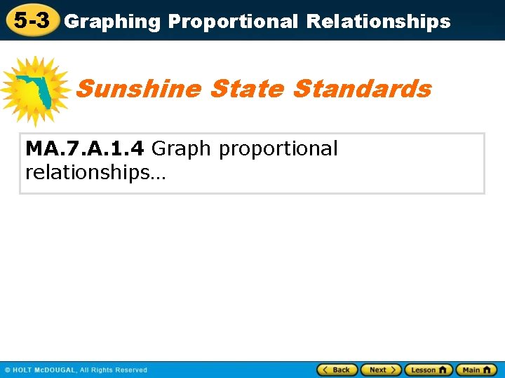 5 -3 Graphing Proportional Relationships Sunshine State Standards MA. 7. A. 1. 4 Graph