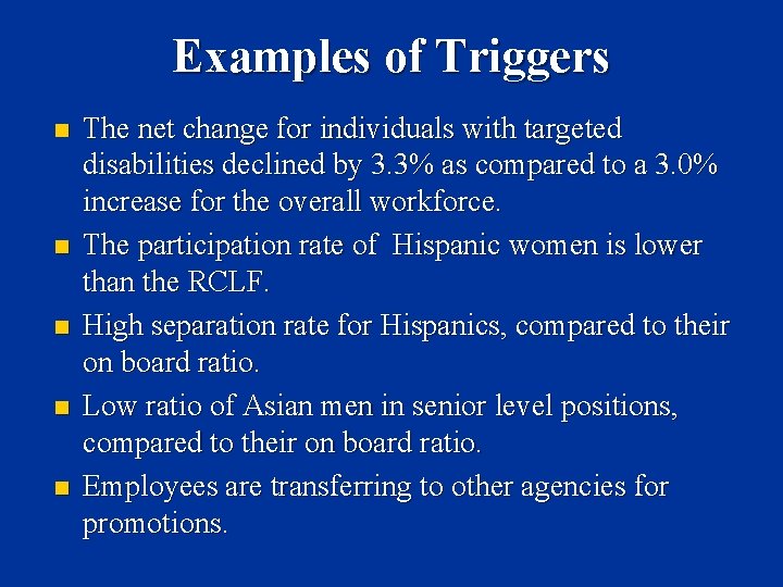 Examples of Triggers n n n The net change for individuals with targeted disabilities