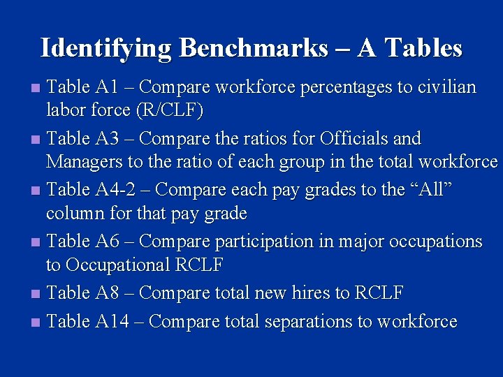 Identifying Benchmarks – A Tables Table A 1 – Compare workforce percentages to civilian