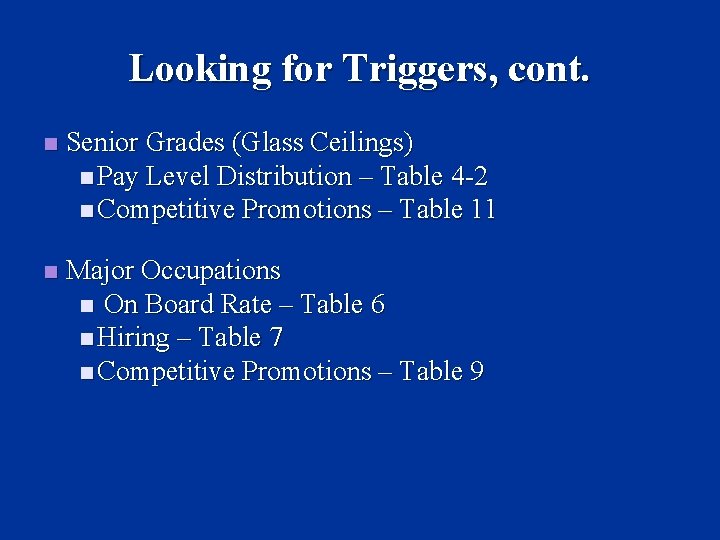 Looking for Triggers, cont. n Senior Grades (Glass Ceilings) n Pay Level Distribution –