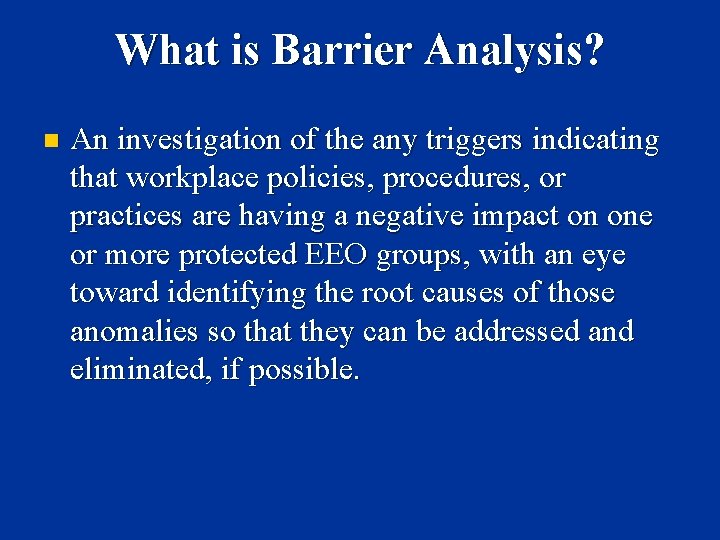 What is Barrier Analysis? n An investigation of the any triggers indicating that workplace