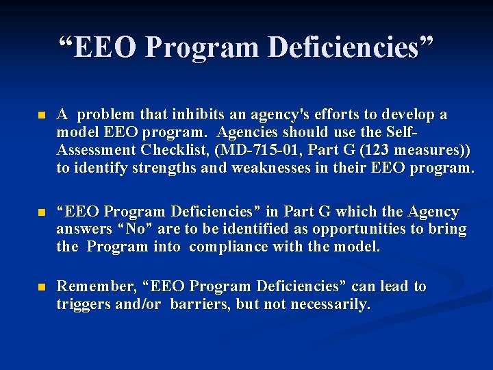 “EEO Program Deficiencies” n A problem that inhibits an agency's efforts to develop a