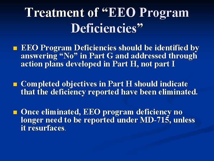 Treatment of “EEO Program Deficiencies” n EEO Program Deficiencies should be identified by answering