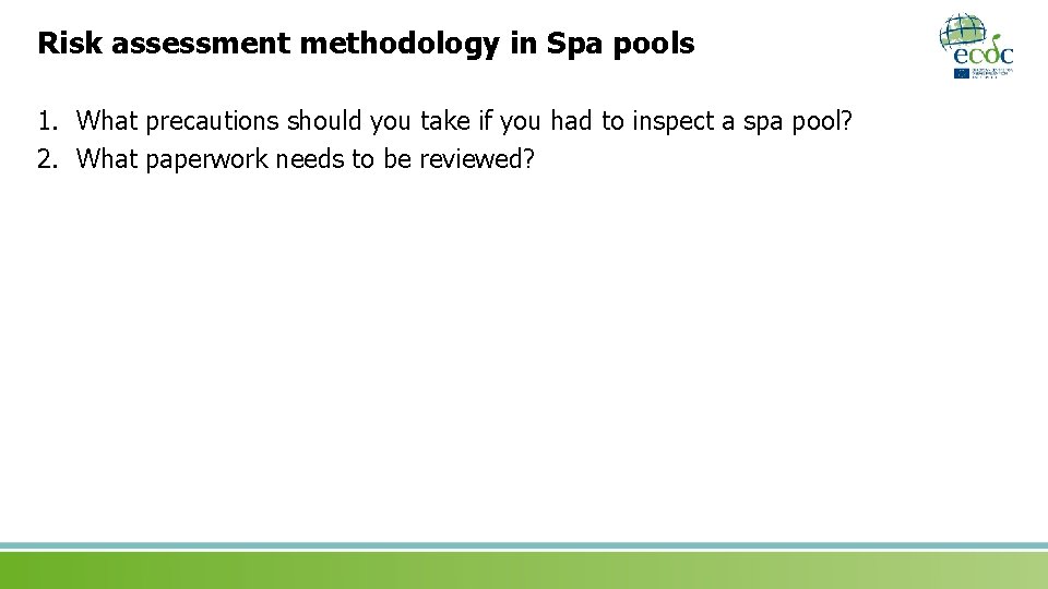 Risk assessment methodology in Spa pools 1. What precautions should you take if you