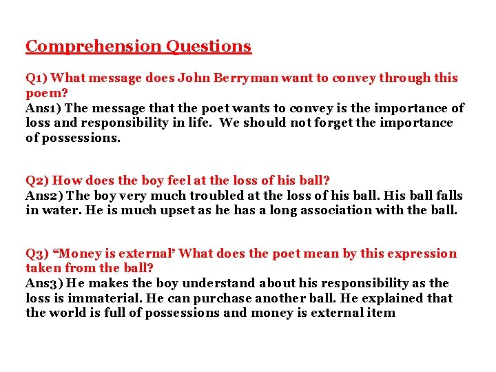 Comprehension Questions Q 1) What message does John Berryman want to convey through this