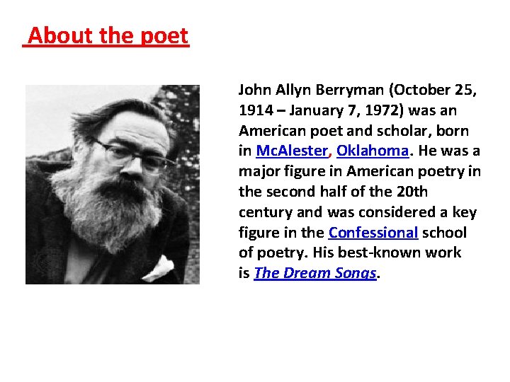  About the poet John Allyn Berryman (October 25, 1914 – January 7, 1972)