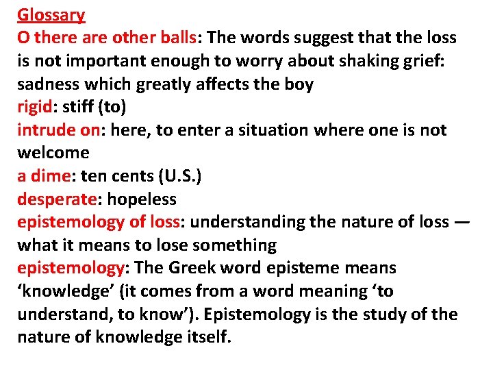 Glossary O there are other balls: The words suggest that the loss is not