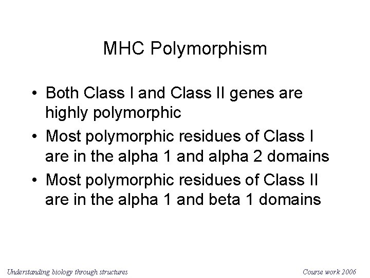 MHC Polymorphism • Both Class I and Class II genes are highly polymorphic •