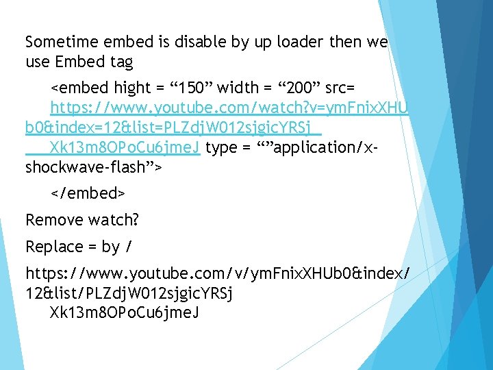 Sometime embed is disable by up loader then we use Embed tag <embed hight Sometime embed is disable by up loader then we use Embed tag <embed hight