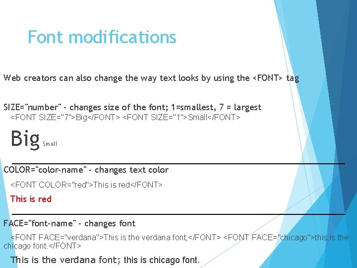 Font modifications Web creators can also change the way text looks by using the Font modifications Web creators can also change the way text looks by using the