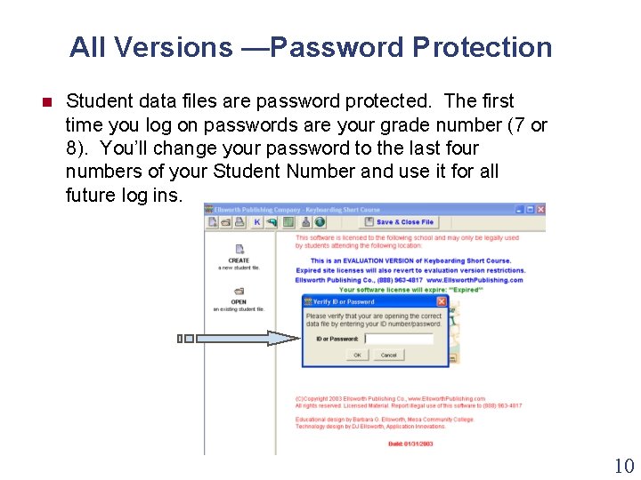 All Versions —Password Protection n Student data files are password protected. The first time