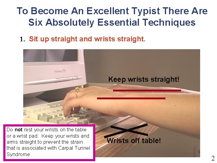 To Become An Excellent Typist There Are Six Absolutely Essential Techniques 1. Sit up