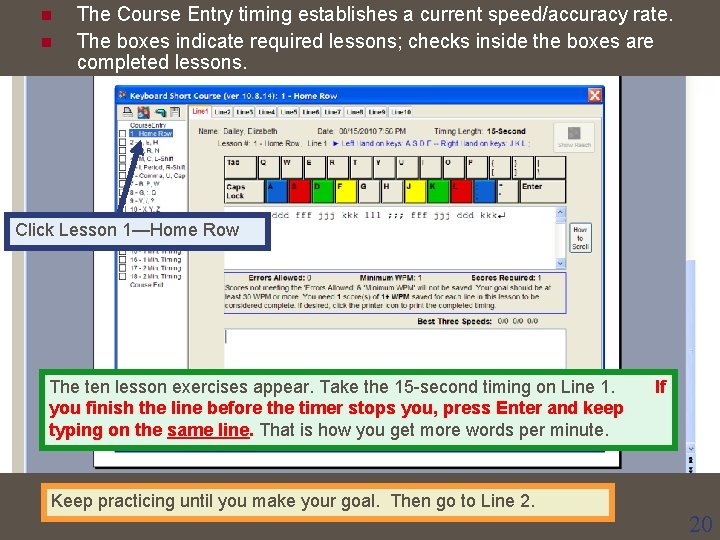 n n The Course Entry timing establishes a current speed/accuracy rate. The boxes indicate