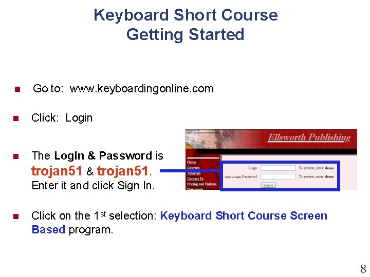 Keyboard Short Course Getting Started n Go to: www. keyboardingonline. com n Click: Login