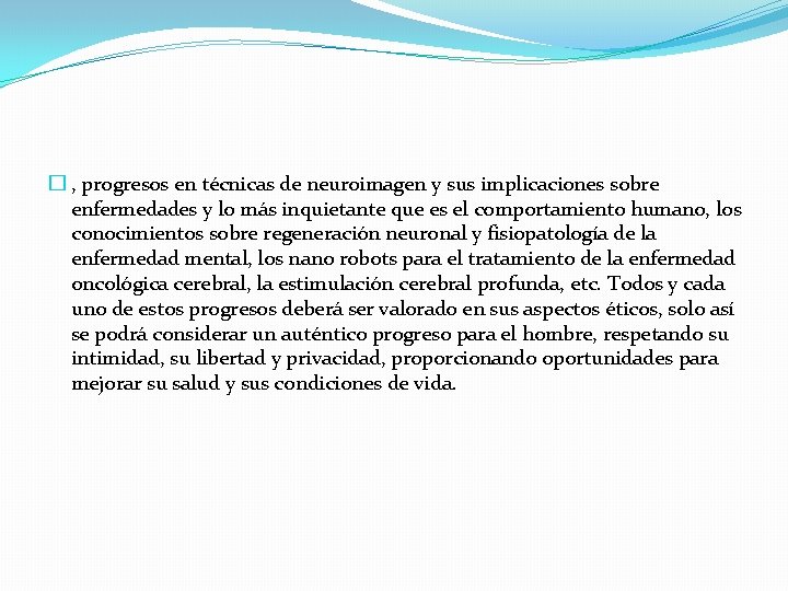 � , progresos en técnicas de neuroimagen y sus implicaciones sobre enfermedades y lo