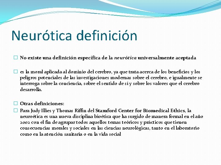 Neurótica definición � No existe una definición específica de la neurótica universalmente aceptada �