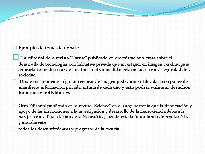 � Ejemplo de tema de debate � Un editorial de la revista “Nature” publicado