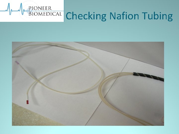 Checking Nafion Tubing 