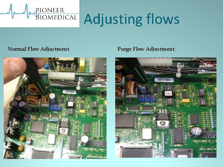 Adjusting flows Normal Flow Adjustment Purge Flow Adjustment 