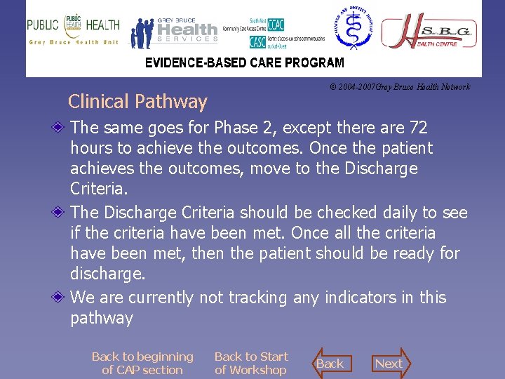 © 2004 -2007 Grey Bruce Health Network Clinical Pathway The same goes for Phase