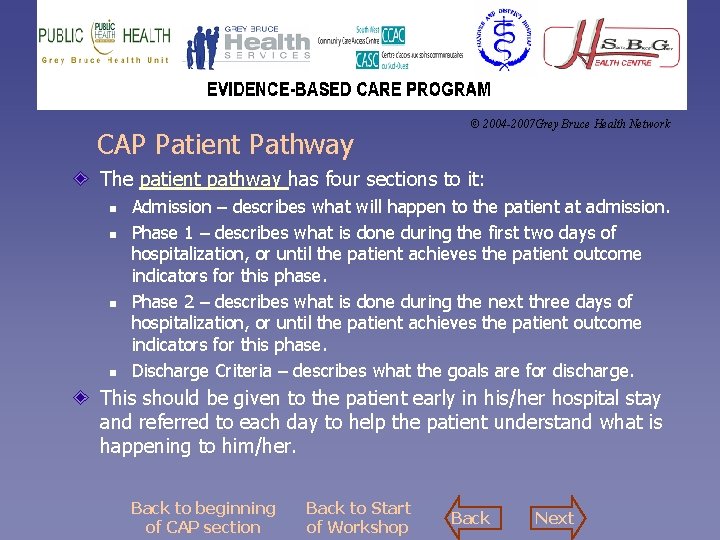 CAP Patient Pathway © 2004 -2007 Grey Bruce Health Network The patient pathway has