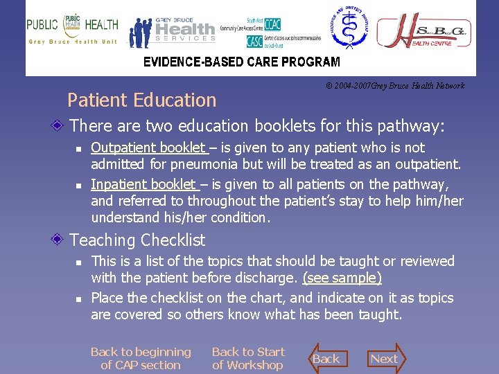 Patient Education © 2004 -2007 Grey Bruce Health Network There are two education booklets