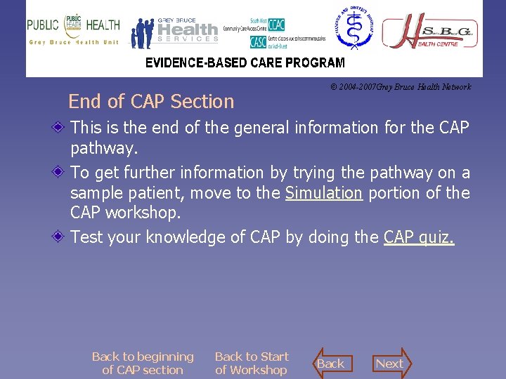 End of CAP Section © 2004 -2007 Grey Bruce Health Network This is the