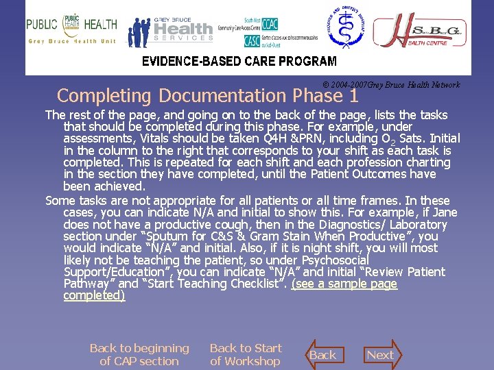 © 2004 -2007 Grey Bruce Health Network Completing Documentation Phase 1 The rest of