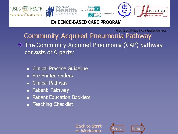 © 2004 -2007 Grey Bruce Health Network Community-Acquired Pneumonia Pathway The Community-Acquired Pneumonia (CAP)