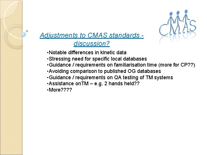 Adjustments to CMAS standards discussion? • Notable differences in kinetic data • Stressing need