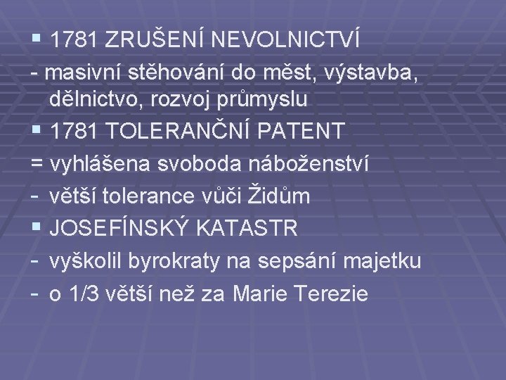 § 1781 ZRUŠENÍ NEVOLNICTVÍ - masivní stěhování do měst, výstavba, dělnictvo, rozvoj průmyslu §