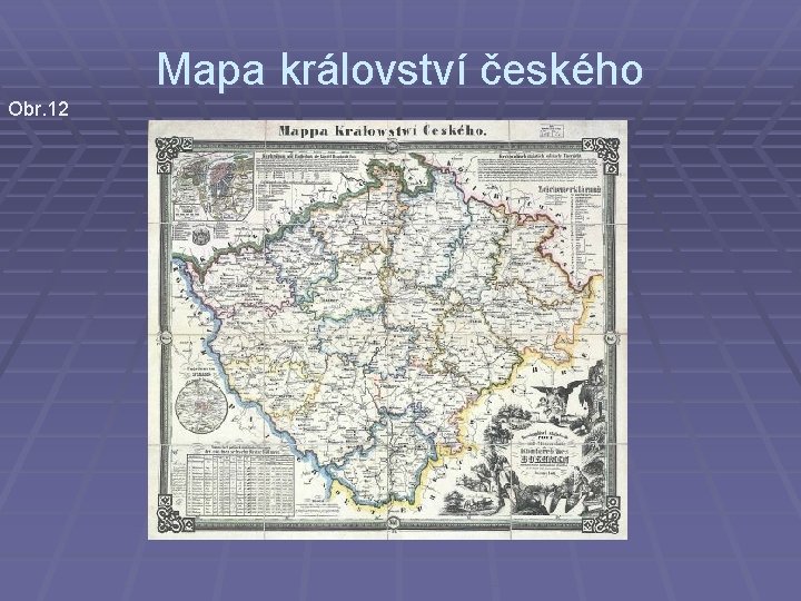 Mapa království českého Obr. 12 