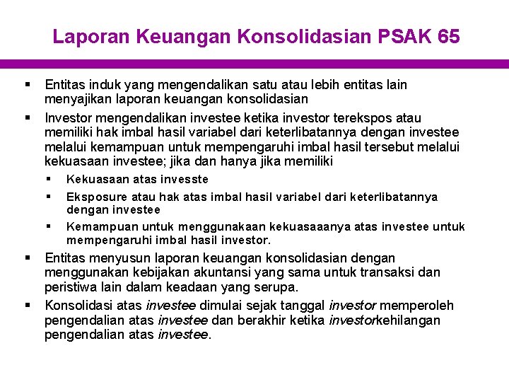 Laporan Keuangan Konsolidasian PSAK 65 § § Entitas induk yang mengendalikan satu atau lebih