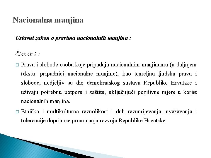 Nacionalna manjina Ustavni zakon o pravima nacionalnih manjina : Članak 3. : � Prava